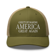 Guilty of Making America Great Again Trucker Cap