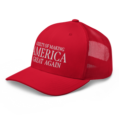 Guilty of Making America Great Again Trucker Cap