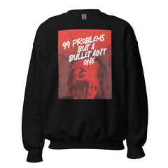 A Bullet Ain't A Problem Sweatshirt