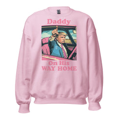 Daddy On His Way Home Sweatshirt