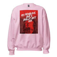 A Bullet Ain't A Problem Sweatshirt