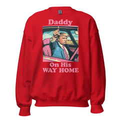 Daddy On His Way Home Sweatshirt