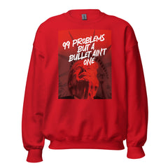 A Bullet Ain't A Problem Sweatshirt