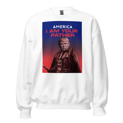 America I Am Your Father Sweatshirt