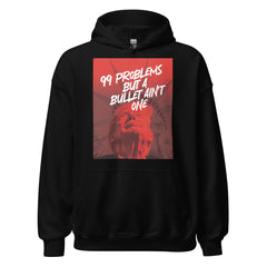 A Bullet Ain't A Problem Hoodie