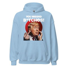 You Missed Trump Hoodie