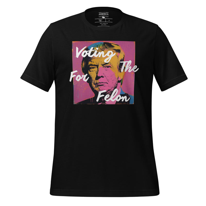 Voting For The Felon Tee