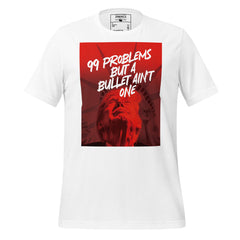 A Bullet Ain't A Problem Tee