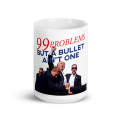 99 Problems But A Bullet Ain't One Mug